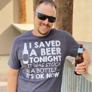 “Saved a Beer” Drinking shirt - super soft